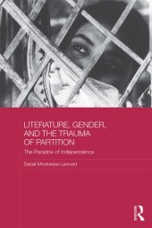 book Literature, Gender, and the Trauma of Partition: The Paradox of Independence