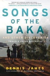 book Songs of the Baka and Other Discoveries: Travels after Sixty-Five