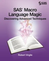 book SAS Macro Language Magic: Discovering Advanced Techniques