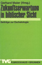 book Zukunftserwartung in biblischer Sicht. Beiträge zur Eschatologie