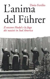 book L’anima del Fuhrer. Il vescovo Hudal e la fuga dei nazisti in Sud America