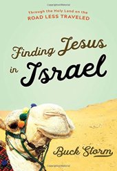 book Finding Jesus in Israel: Through the Holy Land on the Road Less Traveled