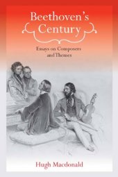 book Beethoven’s Century: Essays on Composers and Themes