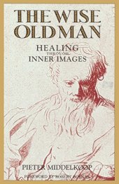 book The Wise Old Man: Healing Through Inner Images