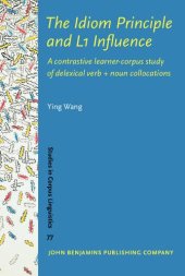 book The Idiom Principle and L1 Influence: A contrastive learner-corpus study of delexical verb + noun collocations