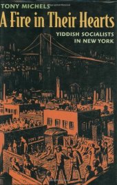 book A Fire in Their Hearts: Yiddish Socialists in New York