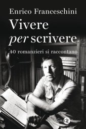 book Vivere per scrivere. 40 romanzieri si raccontano