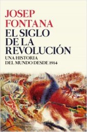 book El siglo de la revolución. Una historia del mundo de 1914 a 2017