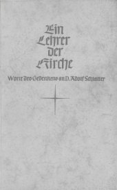 book Ein Lehrer der Kirche. Worte des Gedenkens an D. Adolf Schlatter, 1852-1938