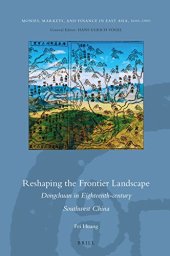 book Reshaping the Frontier Landscape: Dongchuan in Eighteenth-century Southwest China