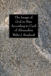 book The Image of God in Man According to Cyril of Alexandria