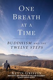 book One Breath at a Time: Buddhism and the Twelve Steps