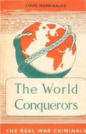 book The World Conquerors: The Real War Criminals