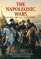 book The Napoleonic Wars: The Rise And Fall Of An Empire 