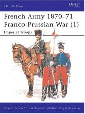 book The French Army of the Franco-Prussian War 1870-71: Imperial Troops