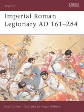 book Warrior 72: Imperial Roman Legionary AD 161-284