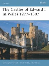 book The Castles of Edward I in Wales 1277-1307