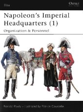 book Napoleon's Imperial Headquarters. Organization & Personnel