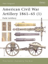 book American Civil War Artillery 1861-65: Field Artillery