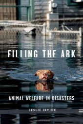 book Filling the Ark: Animal Welfare in Disasters (Animals and Ethics)