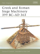 book Greek and Roman Siege Machinery 399 BC-AD 363