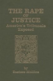 book The Rape Of Justice: America’s Tribunals Exposed