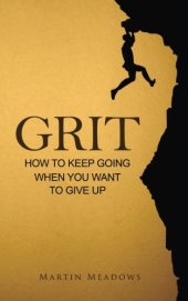 book Grit: How to Keep Going When You Want to Give Up