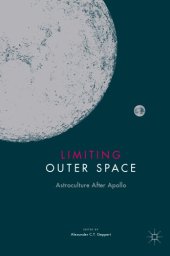 book Limiting Outer Space: Astroculture After Apollo