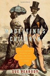 book Madeleine’s Children: Family, Freedom, Secrets, and Lies in France’s Indian Ocean Colonies