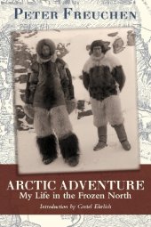 book Arctic Adventure: My Life in the Frozen North