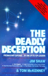 book The Deadly Deception: Freemasonry Exposed by One of Its Top Leaders