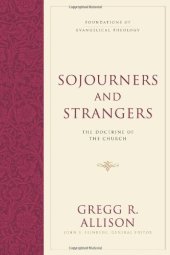 book Sojourners and Strangers: The Doctrine of the Church