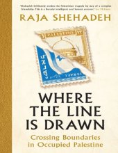 book Where the Line is Drawn: Crossing Boundaries in Occupied Palestine