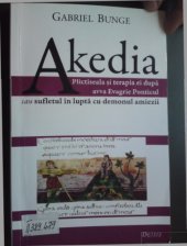 book Akedia. Plictiseala şi terapia ei după avva Evagrie Ponticul sau sufletul în lupta cu demonul amiezii