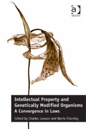 book Intellectual Property and Genetically Modified Organisms: A Convergence in Laws