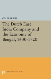 book The Dutch East India Company and the Economy of Bengal, 1630-1720