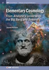 book Elementary Cosmology: From Aristotle’s Universe to the Big Bang and Beyond