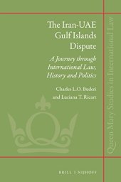 book The Iran-uae Gulf Islands Dispute: A Journey Through International Law, History and Politics