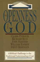 book The Openness of God: A Biblical Challenge to the Traditional Understanding of God