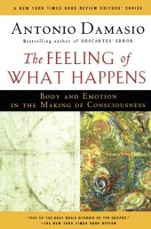 book The Feeling of What Happens: Body and Emotion in the Making of Consciousness