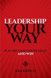 book Leadership Your Way: Play the Hand You’re Dealt and Win