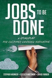 book Jobs to Be Done: A Roadmap for Customer-Centered Innovation