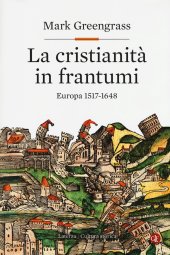 book La cristianità in frantumi. Europa 1517-1648