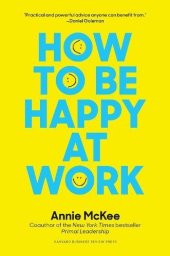 book How to Be Happy at Work: The Power of Purpose, Hope, and Friendship