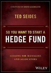 book So You Want to Start a Hedge Fund: Lessons for Managers and Allocators