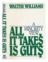 book All It Takes Is Guts: A Minority View