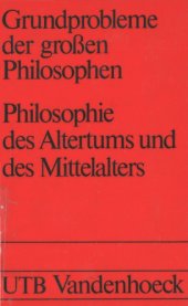 book Grundprobleme der großen Philosophen, Bd. 1. Philosophie des Altertums und des Mittelalters