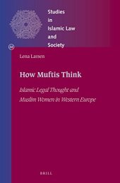 book How Muftis Think: Islamic Legal Thought and Muslim Women in Western Europe