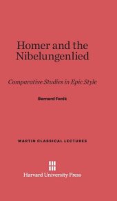 book Homer and the Nibelungenlied: Comparative Studies in Epic Style