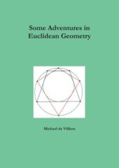 book Some Adventures In Euclidean Geometry